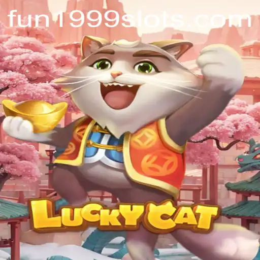 Discover the Excitement of LuckyCat with FUN1999: A Thrilling Gaming Experience